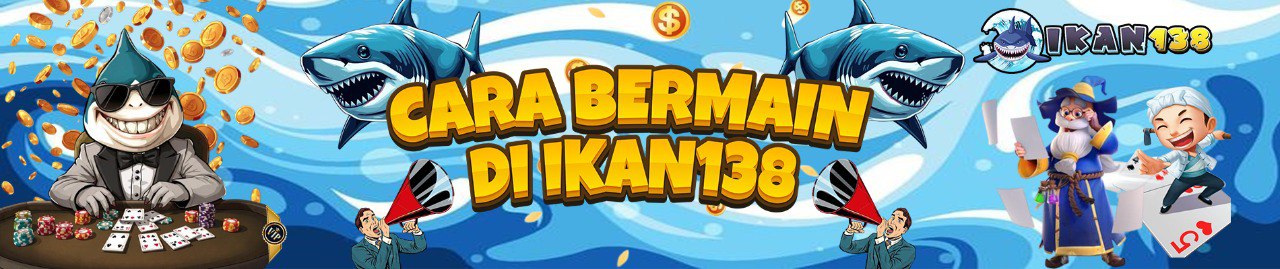 Cara Bermain di Ikan138